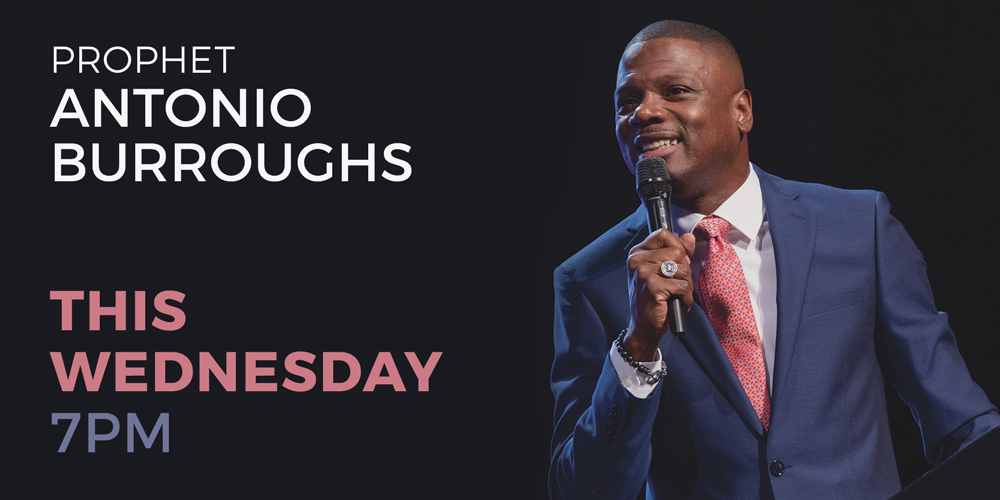 Prophet Antonio Burroughs This Wednesday 7PM