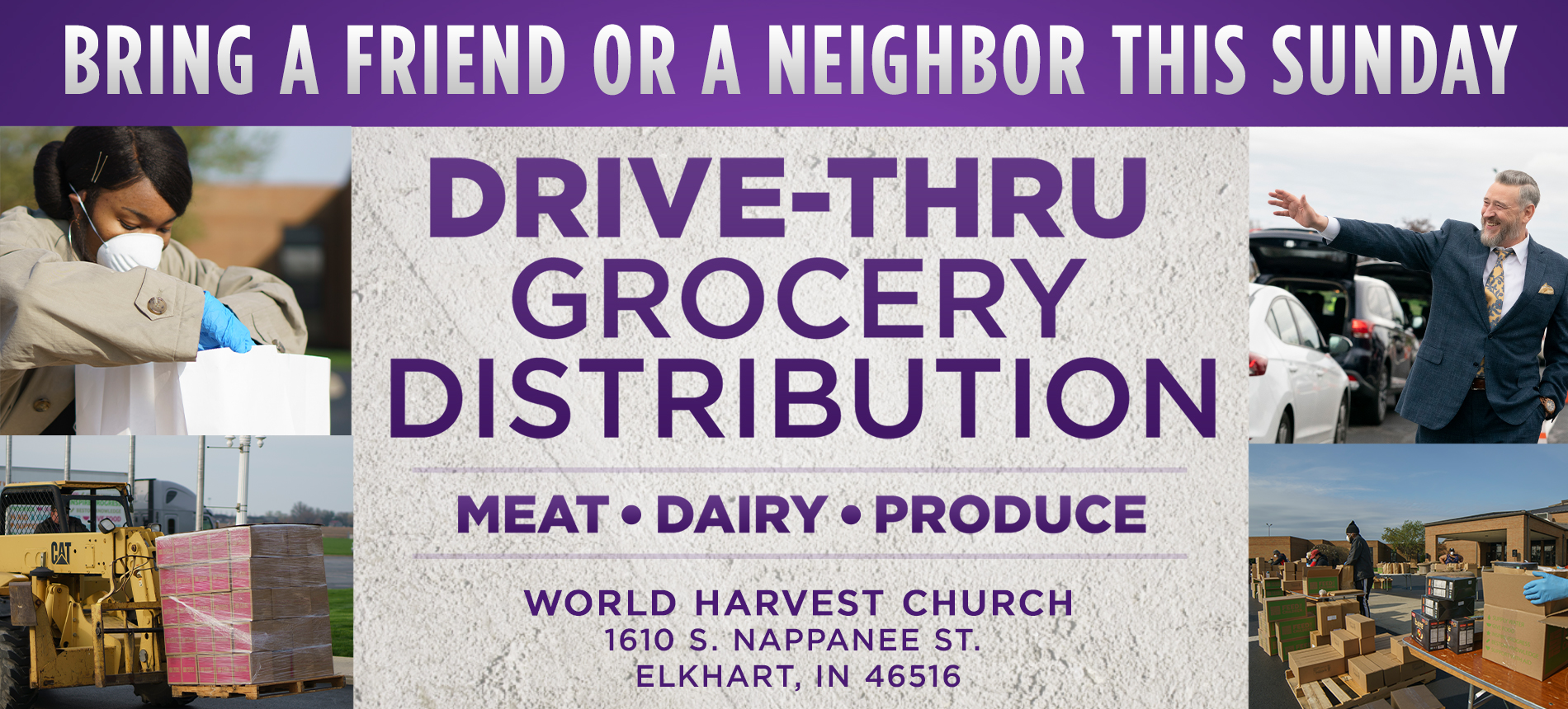 Bring a friend or a neighbor this sunday Drive-Thru Grocery Distribution Meat, Dairy, Produce. World Harvest Church