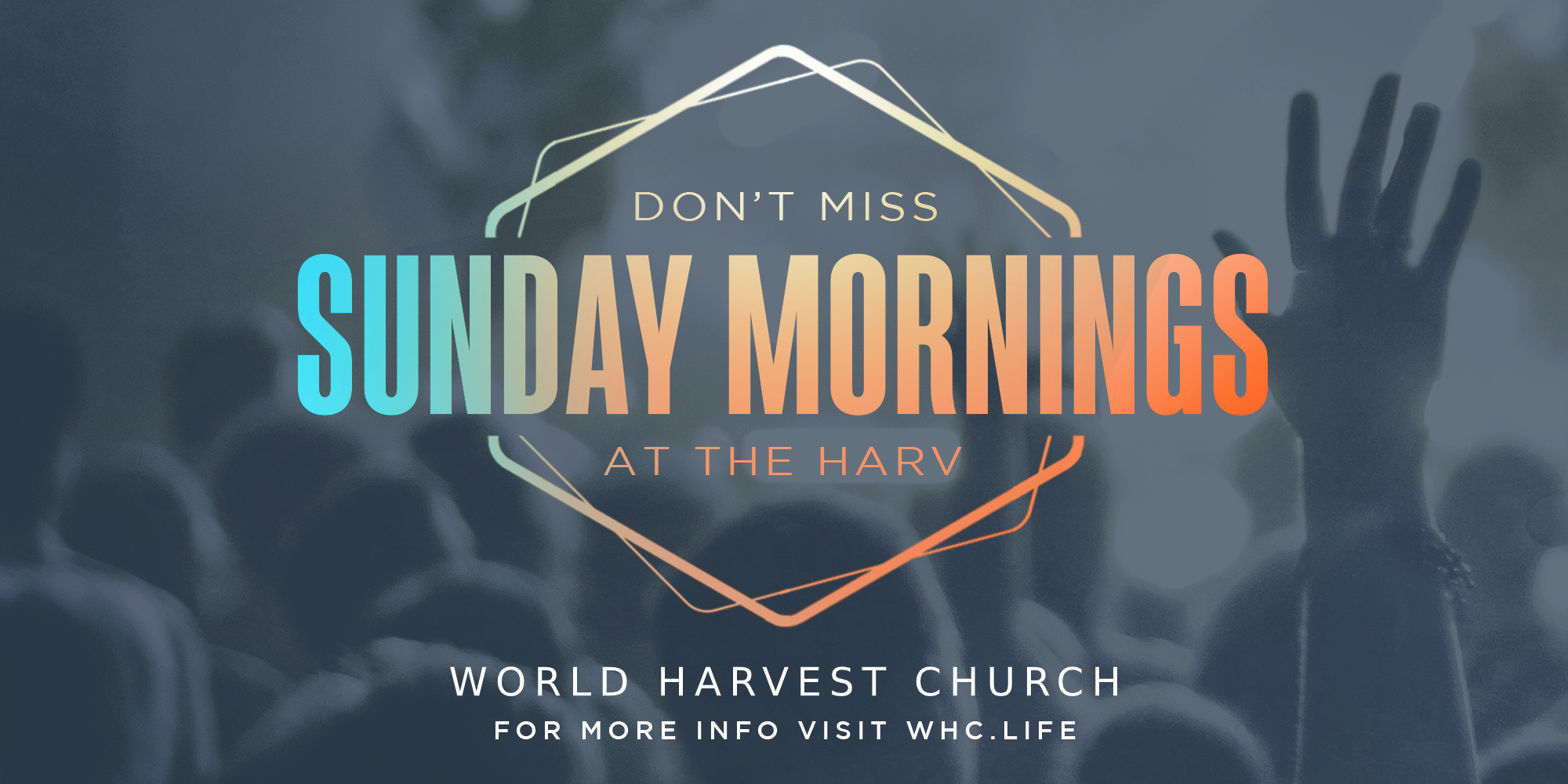 Dont Miss Sunda Mornings at the Harv World Harvedst Church For More Info Visit whc.life