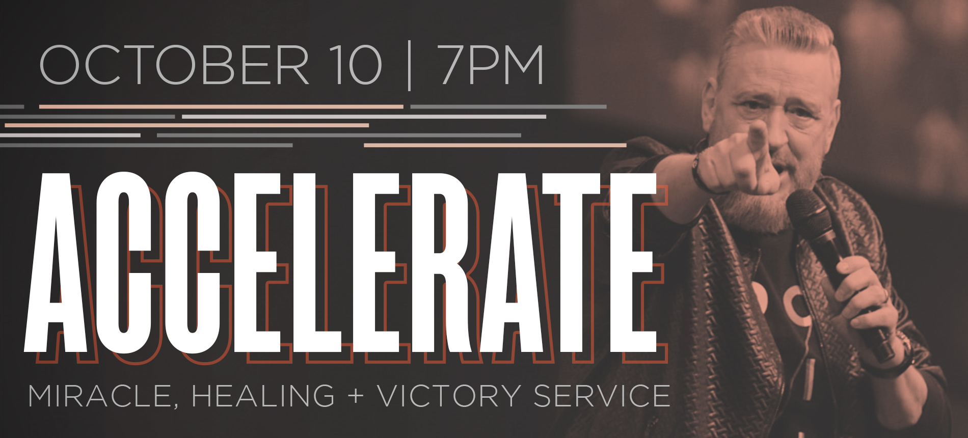 Accelerate | Miracle, Healing and Victory Service | October 10 | 7PM
