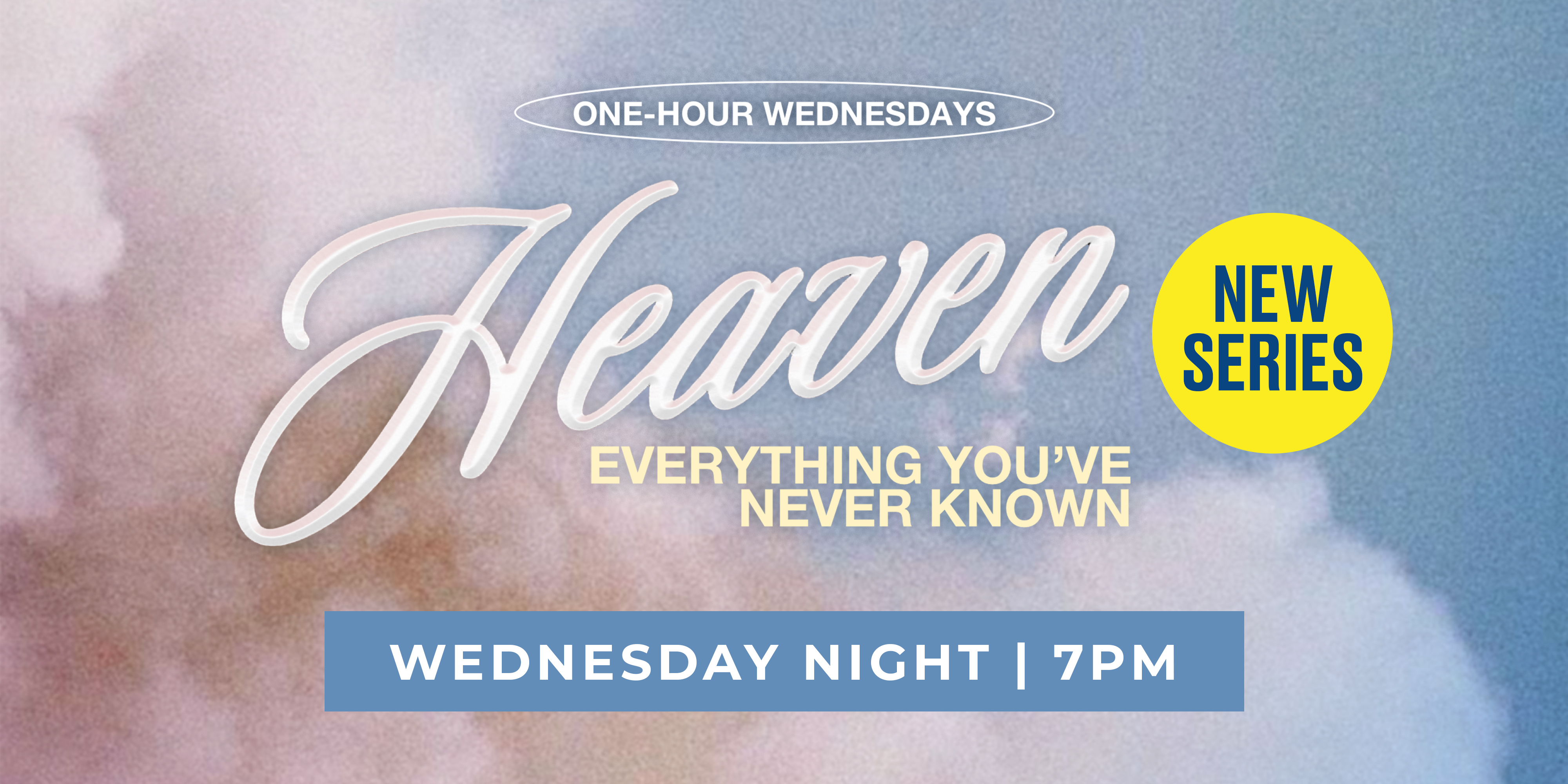 WHCC | Heaven - One Hour Wednesday